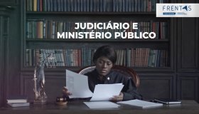 Frentas lança Campanha de reconhecimento da magistratura e do MP